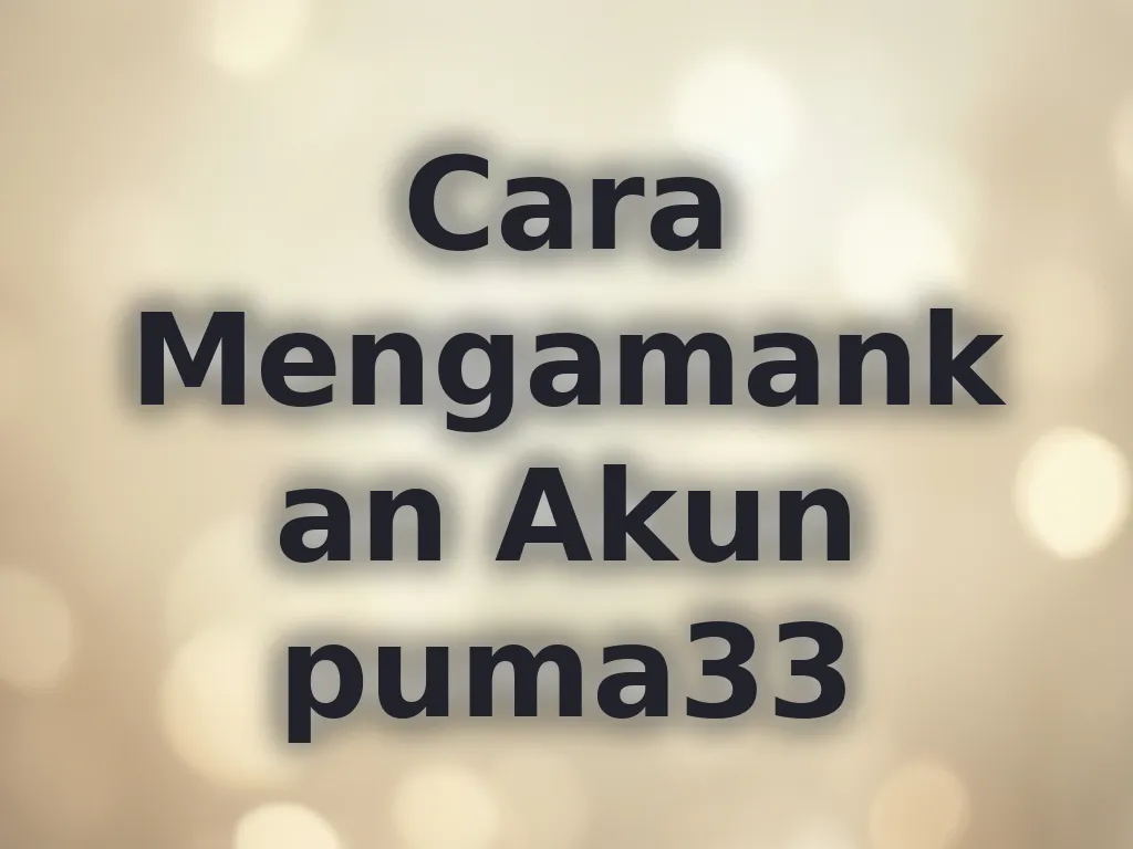 Cara Mengamankan Akun puma33